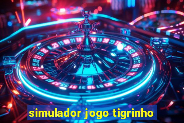 simulador jogo tigrinho